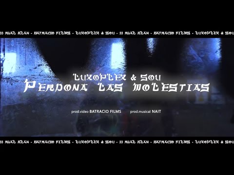 PERDONA LAS MOLESTIAS /// LUCHOPLEX33 X SOU