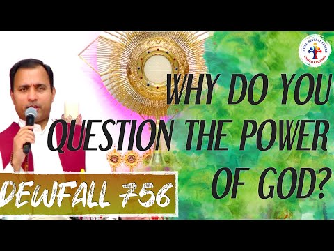 Dewfall 756 - Why do you question the power of God?