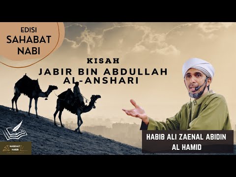 KISAH SAHABAT NABI - [ Jabir bin Abdullah ] - Habib Ali Zainal Abidin Al Hamid