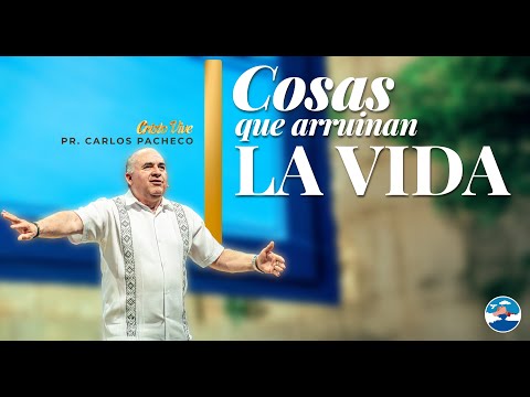 🔥@Pr.CarlosPachecoOficial  | Cosas que arruinan la vida | Cristo Vive |‬ # 181125
