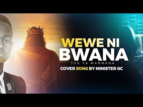WEWE NI BWANA JUU YA MABWANA WORSHIP MEDLEY || MINISTER GC