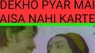 Dekho Pyar Mai Aisa Nahi Karte mp3 Song/Old Is Gol