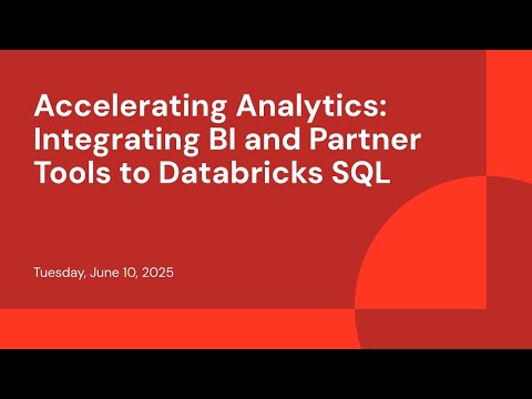 Watch: Accelerating Analytics: Integrating BI and Partner Tools to Databricks SQL
