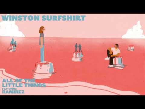 Winston Surfshirt - All Of The Little Things Feat. Ramirez (Official Audio)