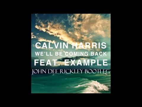 Calvin Harris vs Sandro Silva & Quintino - We'll Be Coming Back Epic (John Dee Rickley Bootleg)