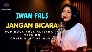 Download lagu Iwan fals - jangan bicara | pop rock alternative version | cover by AF music  mp3