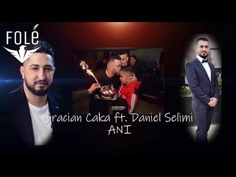 Gracian Caka ft  Daniel Selimi  - Ani