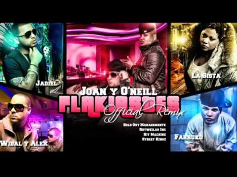 Flakiaste Remix   Joan y O'neill ft Farruco y La Sista ft Wibal y Alex, Jadiel El Incomparable   YouTube