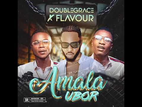 Doublegrace Feat, flavour - Amala Ubor, umuaka Chinyelu egwu