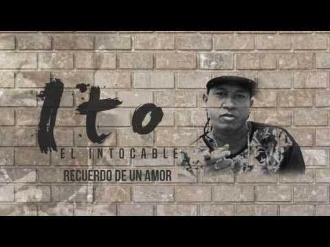 Ito El Intocable - Recuerdo De Un Amor (Audio)