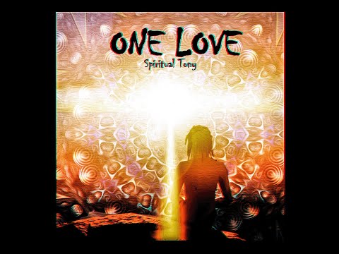 Spiritual Tony - One Love (Lyrics Video) (528Hz)