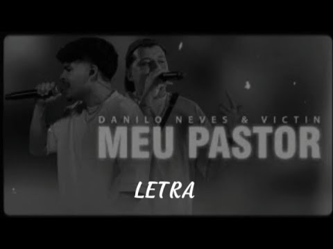Meu Pastor - Danilo Neves & Victin (Com Letra)