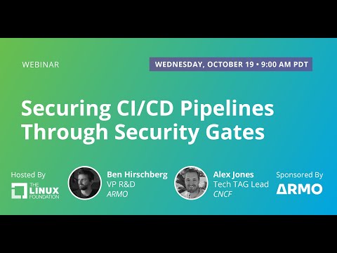 LF Live Webinar: Securing CI/CD Pipelines Through Security Gates