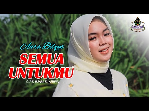AURA BILQYS - SEMUA UNTUKMU (Cover Dangdut)