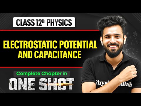 Electrostatic Potential And Capacitance Class 12 One Shot | Physics Chapter 2 | VIJETA 2026 🔥