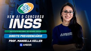 Vem ai: INSS | D. Previdenciário: Legislação Previdenciária | Profª Manoella Keller