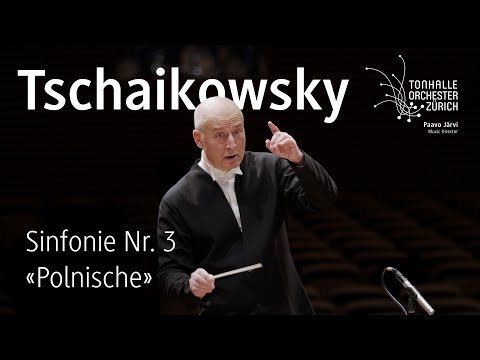 Tchaikovsky: Symphony No. 3 · Paavo Järvi & Tonhalle-Orchester Zürich