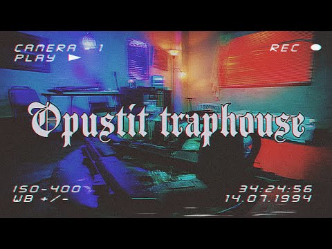 NÉÉTVŮJGANG - OPUSTIT TRAPHOUSE (OFF21 VIDEO)