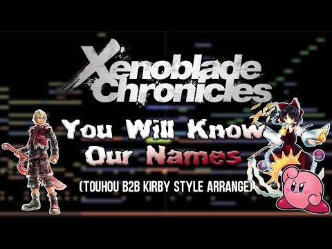 Xenoblade Chronicles - You Will Know Our Names (Touhou & Kirby Style Arrange)