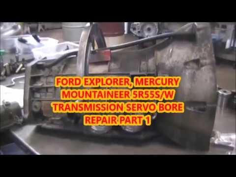 FORD EXPLORER, MERCURY MOUNTAINEER  5R55S 5R55W TRANSMISSION SERVO BORE REPAIR PART 1