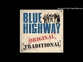 Blue Highway - What You Wanted - Aljoshaaa Blue Highway - What You Wanted