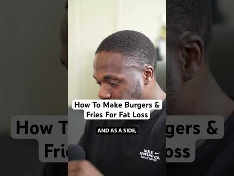 How To Make Burgers & Fries For Fat Loss