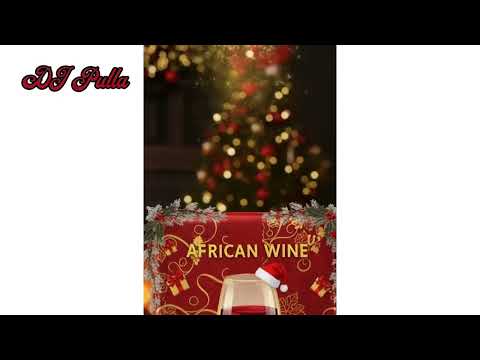 African Wine - Dj Pulla (A Merry Wine Christmas)