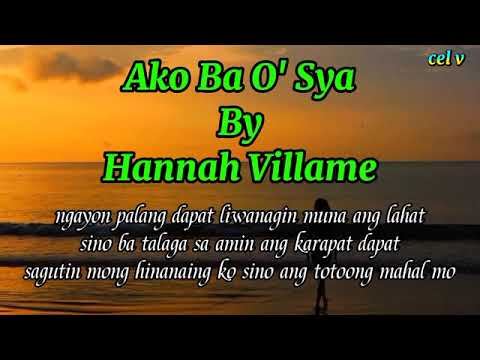 Ako Ba O' Sya By Hanna Villame w/Lyrics