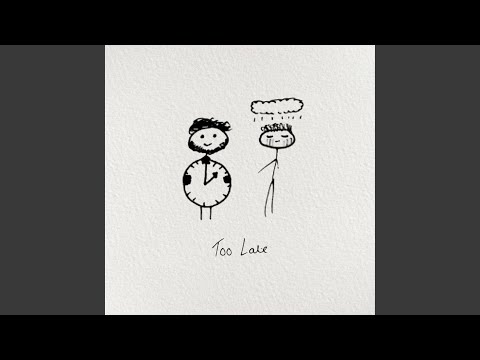Video thumbnail for Too Late