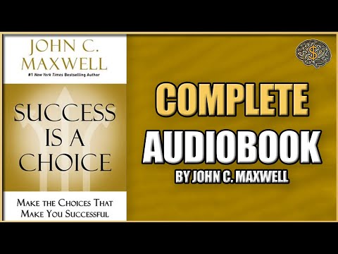 Success Is a Choice by JOHN C. MAXWELL Full Audiobook 2023 | Thinking Profits Audiobooks