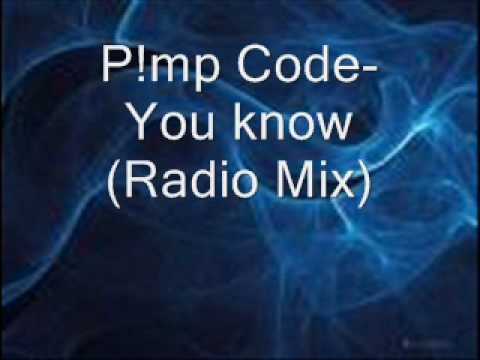 P!mp Code-You know (Radio Mix)