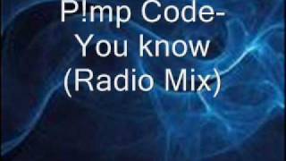 P!mp Code-You know (Radio Mix)