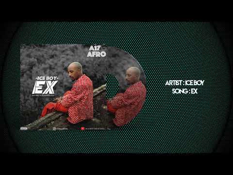 Ice Boy - Ex (Official Audio) A17 Ep