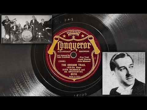 Dick Messner and His Orchestra - The Oregon Trail ~1935