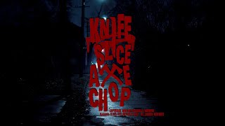 Knife Slice, Axe Chop Music Video