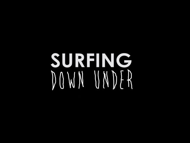 Surfing Down Under (The Documentary)