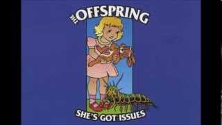 The Offspring - She&#39;s Got Issues