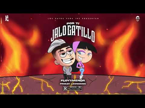 xti Jalo Gatillo - Floyymenor [ prod.by Lewisomes ]