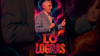 LO LOGRARAS