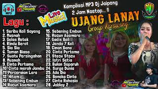 Download lagu Kompilasi MP3 Dj Jaipong Ujang Lanay || 2 Jam Nostop mp3
