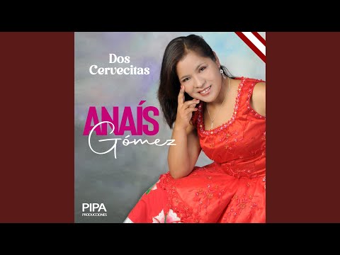 Dos Cervecitas - Anais Gomez