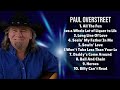 Paul Overstreet Biggest Hits Compilation Of 2024 Prime Tracks Playlist Advocated