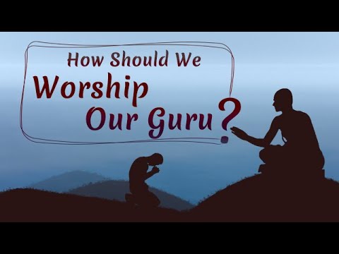 How Should We Worship Our Guru?