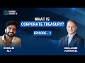 What Is Corporate Treasury?