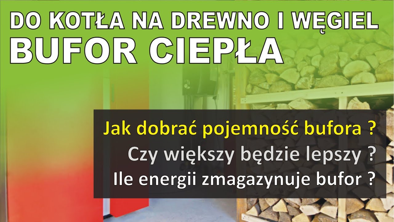 BUFOR CIEPŁA do kotła na drewno czy węgiel jakiej pojemności dobrać Czy większy będzie lepszy 