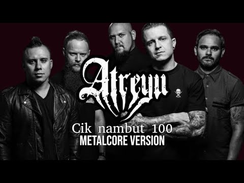 Asep balon - Cik nambut 100 - Atreyu x Asep balon (Metalcore Version)