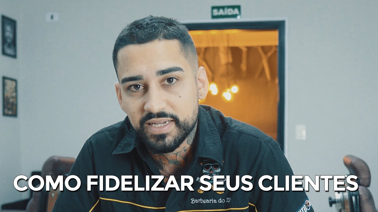 COMO FIDELIZAR SEU CLIENTE - BARBEARIA