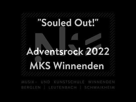 [Bands] Souled Out! - Adventsrock der MKS Winnenden 2022
