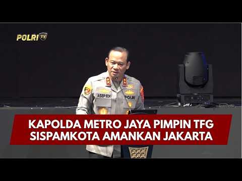 PRESISI UPDATE : KAPOLDA METRO JAYA PIMPIN TFG SISPAMKOTA AMANKAN JAKARTA 11/04/2026 (17.30)