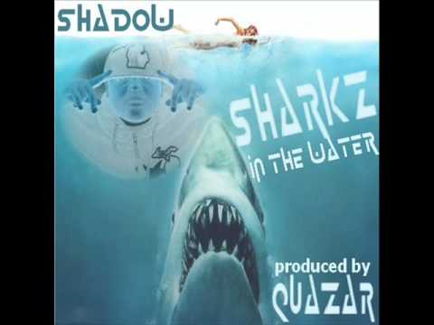 SHADOW - Sharkz In The Water {produced by Quazar}